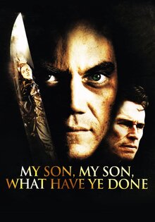 My Son, My Son, What Have Ye Done