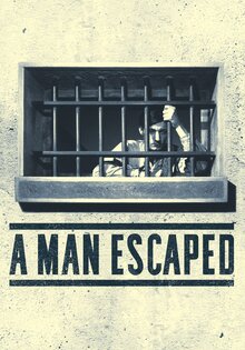A Man Escaped