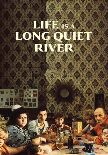Life Is a Long Quiet River