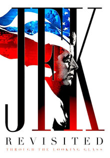 JFK Revisited: Through the Looking Glass