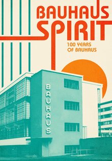 Vom Bauen der Zukunft — 100 Jahre Bauhaus