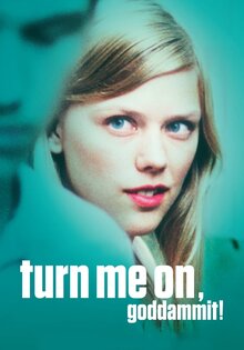 Turn Me On, Dammit!