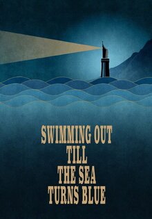 Swimming Out Till the Sea Turns Blue