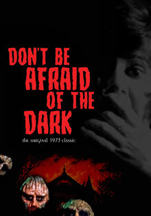 Don't Be Afraid of the Dark