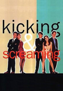 Kicking and Screaming