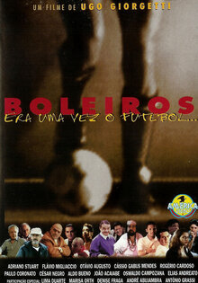 Boleiros - Era Uma Vez o Futebol...