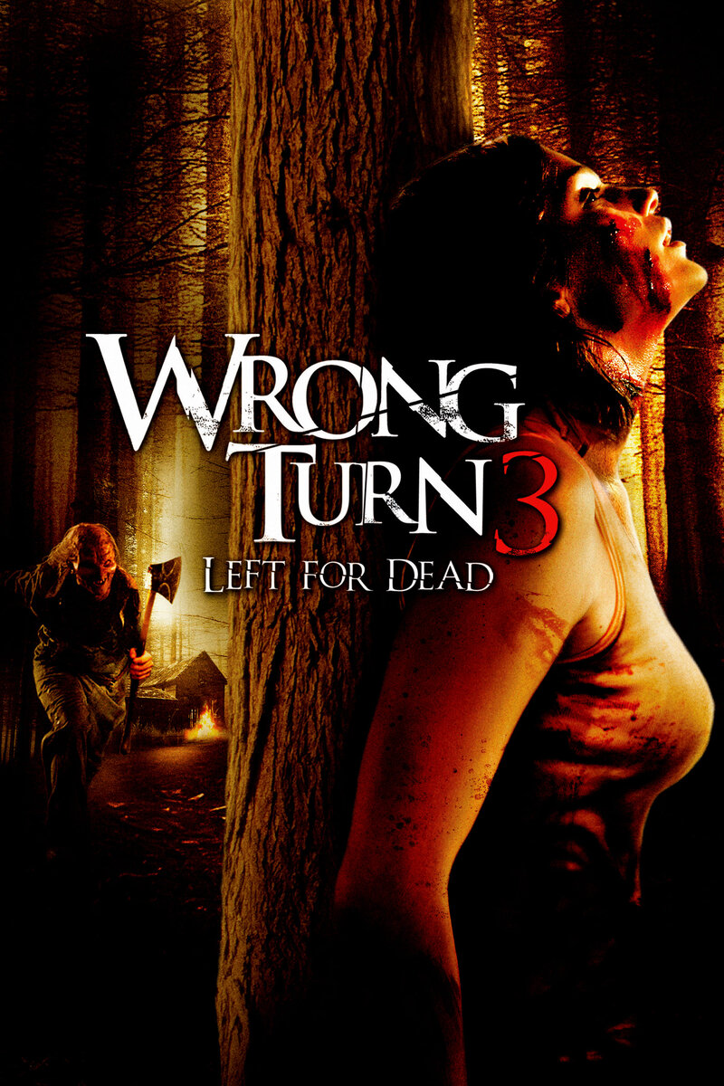 Wrong Turn 3 Left for Dead 2009 Kinoafisha