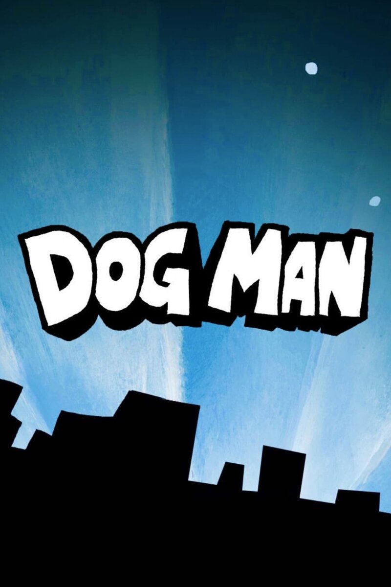 Dog Man, 2025 Movie Posters at Kinoafisha