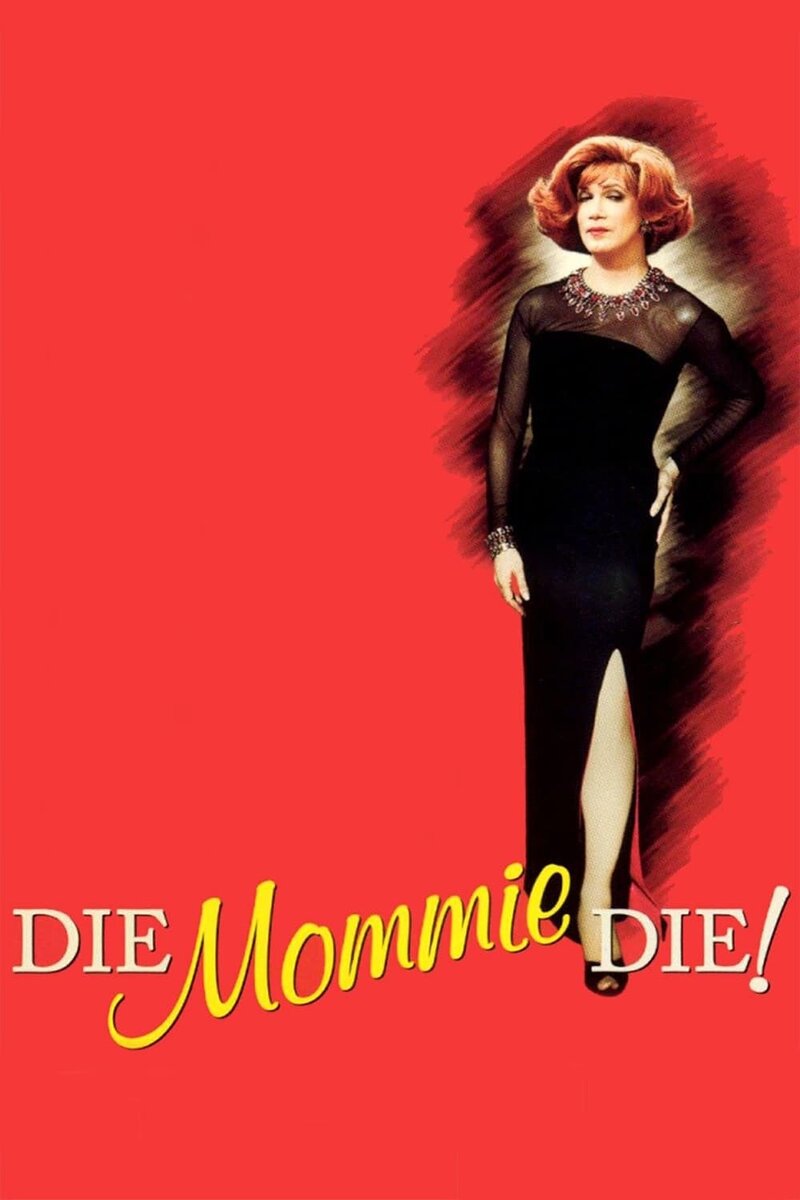 Die, Mommie, Die! 2003 | Kinoafisha