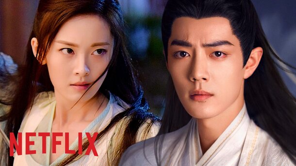 Эти 7 китайских фэнтези-дорам можно посмотреть на Netflix прямо сейчас