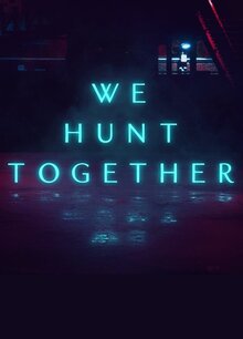 We Hunt Together poster