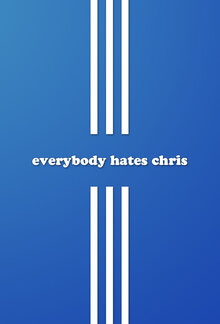 Everybody Hates Chris poster