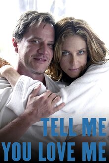 Tell Me You Love Me poster