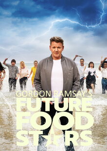 Gordon Ramsay's Future Food Stars poster