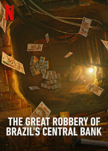 The Great Robbery of Brazil's Central Bank poster