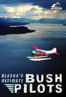 Alaska's Ultimate Bush Pilots poster