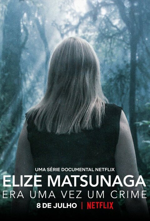 Elize Matsunaga: Era Uma Vez Um Crime poster