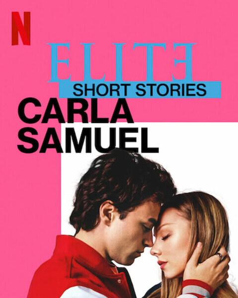 Постер сериала Элита: короткие истории. Карла и Самуэль