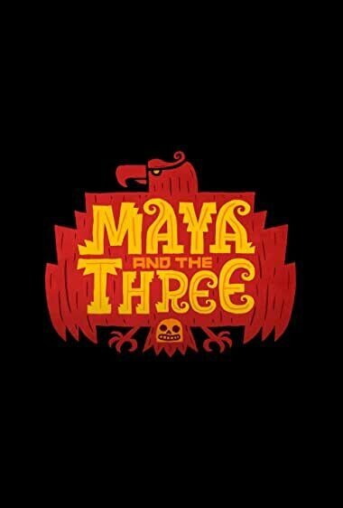 Maya and the Three season 1 poster