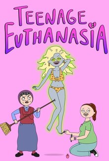 Teenage Euthanasia - Season 1
