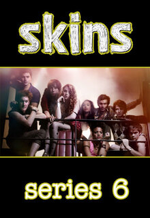 Skins - Season 6