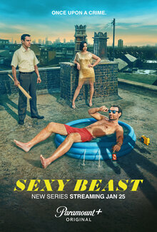 Sexy Beast - Season 1