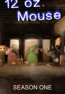 12 oz. Mouse - Season 1