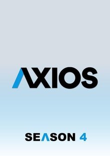 Axios - Season 4