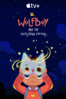 Wolfboy and the Everything Factory - Season 1