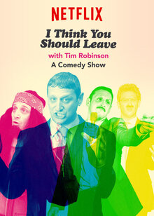 I Think You Should Leave with Tim Robinson - Season 1