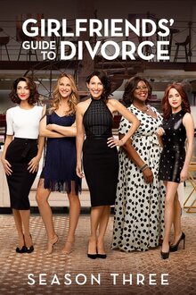 Girlfriends' Guide to Divorce - Season 3