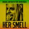 Her Smell (Original Motion Picture Soundtrack) - EP