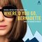 Where’d You Go, Bernadette (Original Motion Picture Soundtrack)