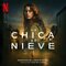 La Chica De Nieve (Soundtrack from the Netflix Series)