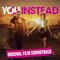You Instead (Original Motion Picture Soundtrack)