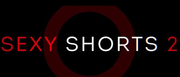 Sexy Shorts 2 - trailer